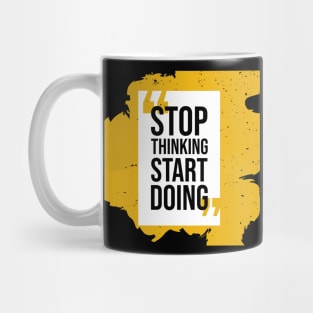 Stop thinking start doing Mug